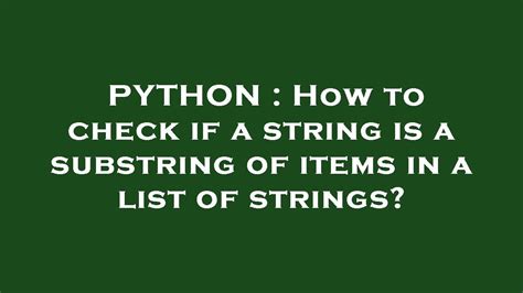 Python Tips for Checking if a String is a Substring of a List: A Comprehensive Guide.
